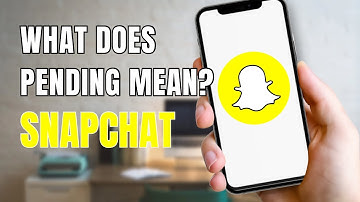 What Does Pending Mean On Snapchat?