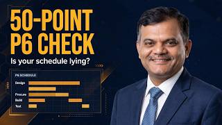 The 50-Point Primavera P6 Schedule Health Check — Explained in 7 Minutes