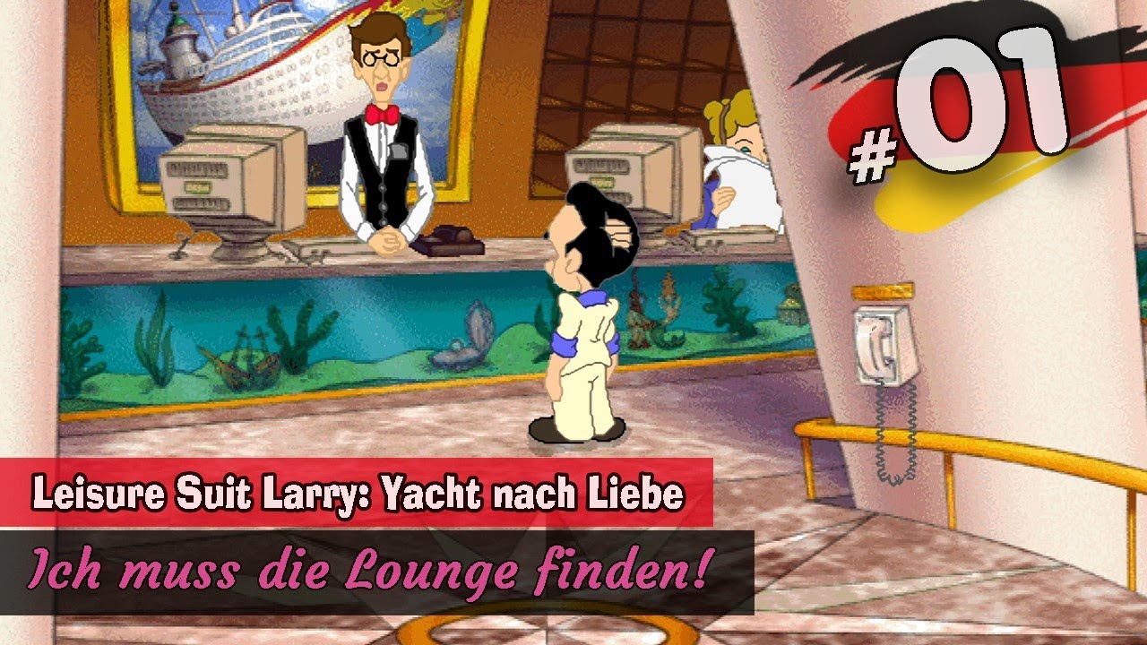 Leisure Suit Larry Yacht Nach Liebe Leisure Suit Larry: Yacht nach Liebe #01 · Ich muss die Lounge finden
