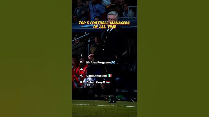 TOP 5 FOOTBALL MANAGERS Of All Time.