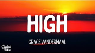 Grace VanderWaal - High (Lyrics)
