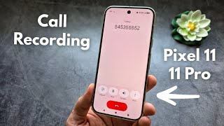 كيفية تفعيل تسجيل المكالمات على هاتف Google Pixel 11 / 11 Pro screenshot 2