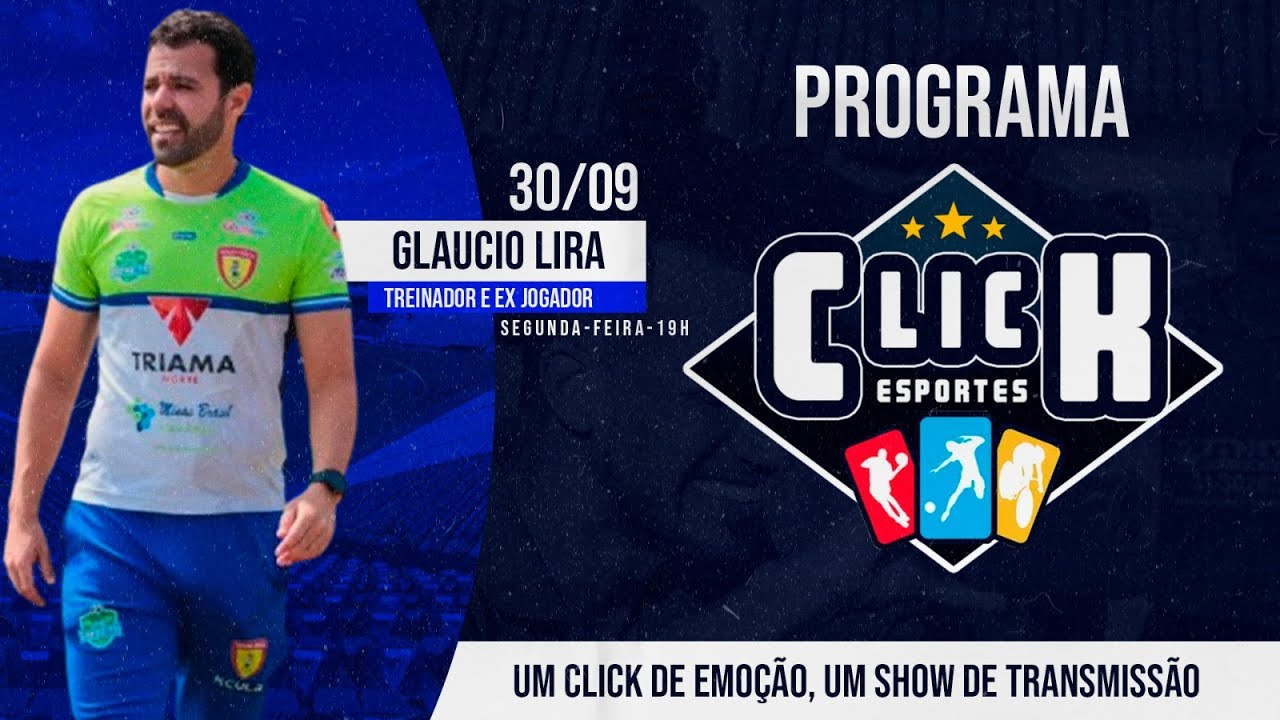 PROGRAMA CLICK ESPORTES! DIA 30 DE SETEMBRO I COM GLAUCIO LIRA ...