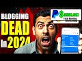 Blogging is Dead | Really Blogging is Dead | My Next Plan of Earning Source ??
