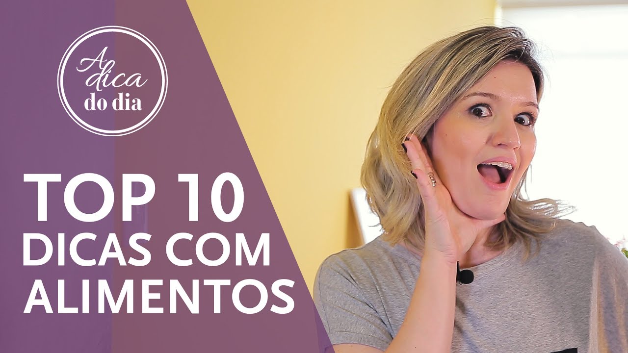 TOP 10 DICAS COM ALIMENTOS / FRUTAS  |  A DICA DO DIA COM FLÁVIA FERRARI