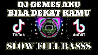 Dj Gemes Aku Bila Dekat Kamu Slow  Basss