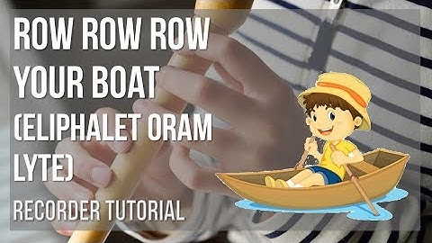 How to play Row Row Row Your Boat by Eliphalet Oram Lyte on Recorder (Tutorial)