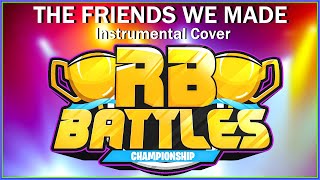 RB Battles | The Friends We Made | Instrumental Cover