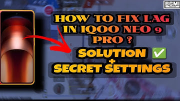 HOW TO FIX LAG IN IQOO NEO 9 PRO ? SOLUTION AND SECRET SETTINGS