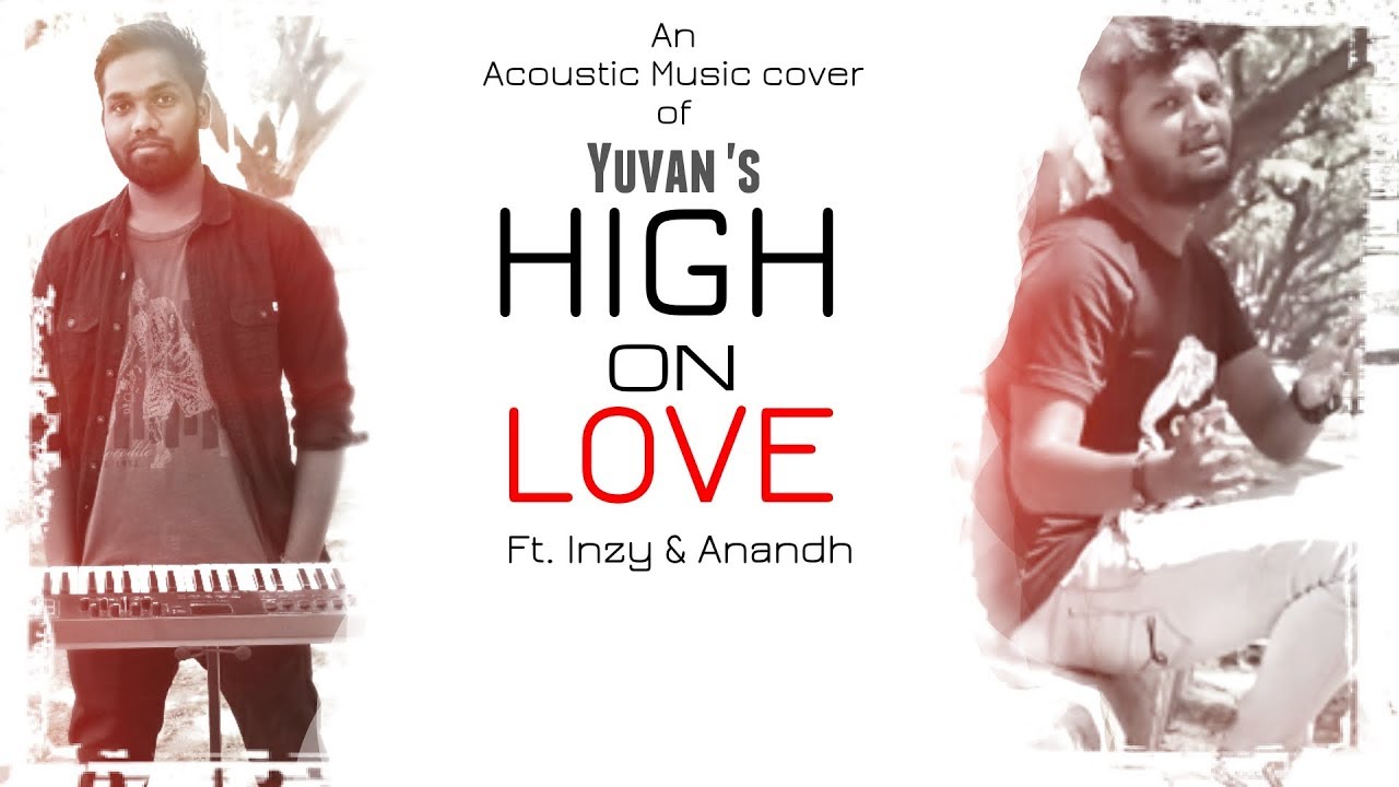 High on love Acoustic cover | A R Anandh Ft.Inzy
