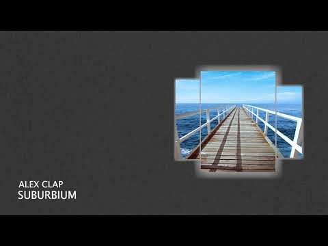 PREMIERE: Alex Clap - Suburbium (Short Edit) [Progressive House 2021]