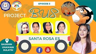 AY! MAY BUKBOK ANG NGIPIN NI ANI II PROJECT BUS (Basahin, Unawain at Sulatin) Episode 5