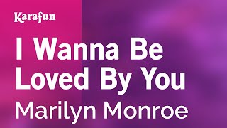 I Wanna Be Loved by You - Marilyn Monroe | Karaoke Version | KaraFun  | 15p Lyrics/Letra