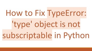 How to Fix TypeError: 