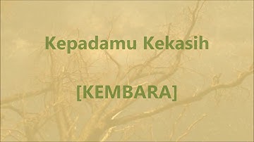 KEMBARA - Kepadamu Kekasih - Lirik / Lyrics On Screen