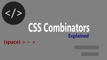 CSS Selectors - Part 3 - Combinators
