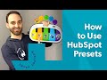 How to Use HubSpot Presets