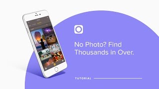 No photo? No problem! Find thousands of FREE TO USE photos with Unsplash in Over