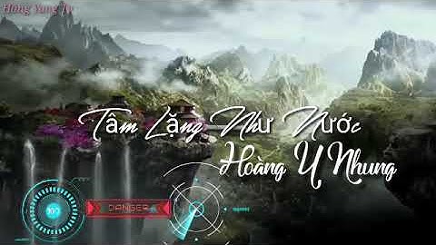 Tâm Lặng Như Nước _ Hoàng Y Nhung