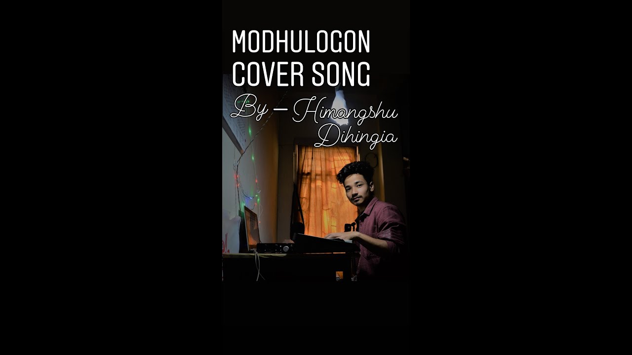 Modhulogon II Assamese cover song II Himangshu Dihingia