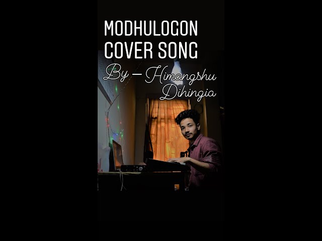 Modhulogon II Assamese cover song II Himangshu Dihingia class=