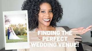 HOW TO PICK A WEDDING VENUE | TIPS FOR CHOOSING THE PERFECT VENUE + MY EXPERIENCE FINDING THE ONE