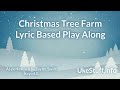 Christmas Tree Farm Lyric Based Play Along