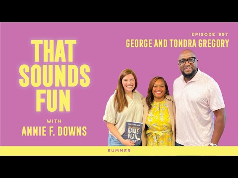 Building a Marriage That Wins in Every Season with George and Tondra Gregory- Episode 997