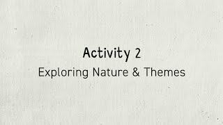 Activity 2  'Exploring Nature & Themes'