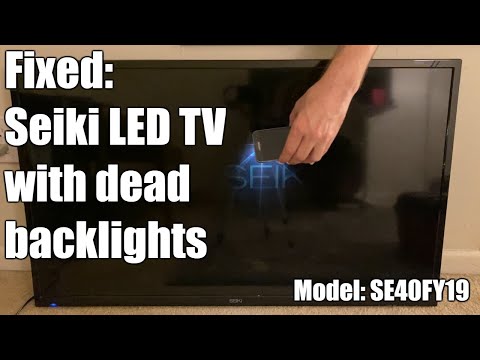 Fixed: Seiki SE40FY19 LED TV no back light