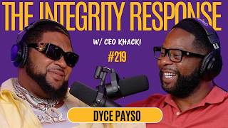 Dyce Payso #2 | Talks Pray For The Trap & Losing Those Closest To Him | The Integrity Response #219