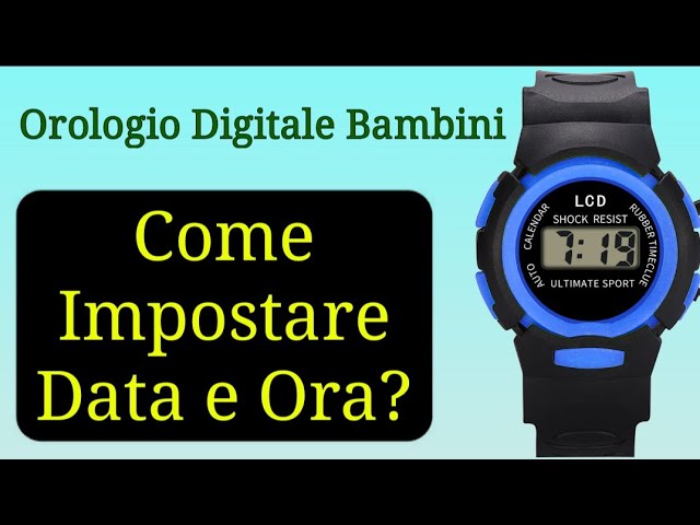 Orologio Digitale Bambini  Come Impostare Data e Ora? (Italiano 🇮🇹) 