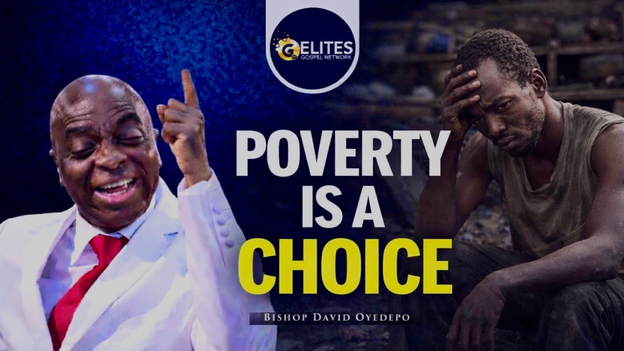 POVERTY IS A CHOICE: BIBLICAL TRUTHS THAT SET MEN FREE | BISHOP DAVID OYEDEPO