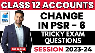 Tricky Exam Questions (TS Grewal) | Change in PSR - 6 | Class 12 Accounts