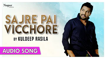 Sajre Pai Vicchore - Kuldeep Rasila | Official Punjabi Song | Priya Audio
