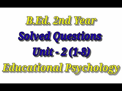 B.Ed. 2nd Year/ Educational Psychology /Solved Questions of Unit-2 (1-8)
