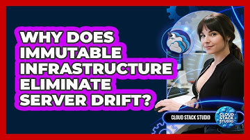 Why Does Immutable Infrastructure Eliminate Server Drift? - Cloud Stack Studio