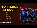 Patterns in python class 02 || Python programming