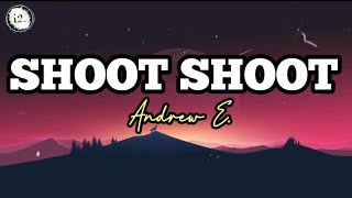 Shoot Shoot Andrew E. lyrics