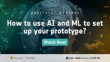 OrbitalAI Challenge: Setting up your prototype Webinar