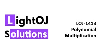 LightOJ:1413 || Polynomial Multiplication (Explanation in Bangla)
