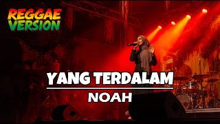 Yang Terdalam - NOAH | Reggae Cover by REGGAENARA