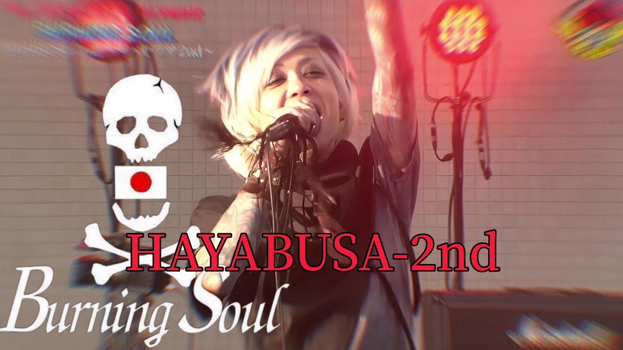 🔥HAYABUSA-2nd/BURNING SOUL 