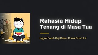 “Rahasia Hidup Tenang di Masa Tua 😌 | Bukan Duit, Tapi Hal Ini yang Bikin Lo Bahagia Selamanya!”