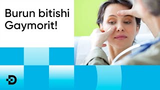 БУРУН БИТИШИ. ГАЙМОРИТ КЕЛИБ ЧИҚИШ САБАБИ ВА УЙ ШАРОИТИДА ДАВОСИ