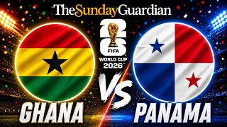 WATCH LIVE | Ghana vs Panama | FIFA World Cup 2026