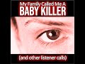 My Family Called Me a Baby Killer (and other listener calls)