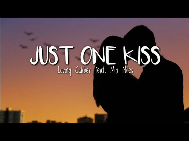 JUST ONE KISS (lyrics) | Loving Caliber feat. Mia Niles class=