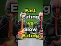 Fast Eating VS. Slow Eating — What Happens Inside Your Body