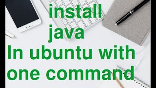 Install Java in Ubuntu and  execute java code easily.
